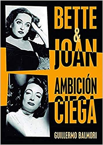 BETTE Y JOAN. AMBICIÓN CIEGA