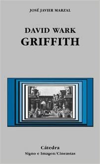 DAVID WARK GRIFFITH (SIGNO E IMAGEN - CINEASTAS)