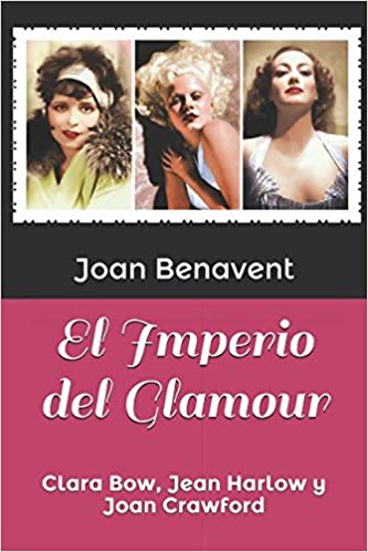 EL IMPERIO DEL GLAMOUR: CLARA BOW, JEAN HARLOW Y JOAN CRAWFO