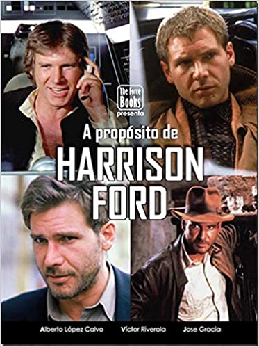 A PROPÓSITO DE HARRISON FORD