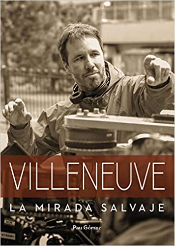 VILLENEUVE. LA MIRADA SALVAJE